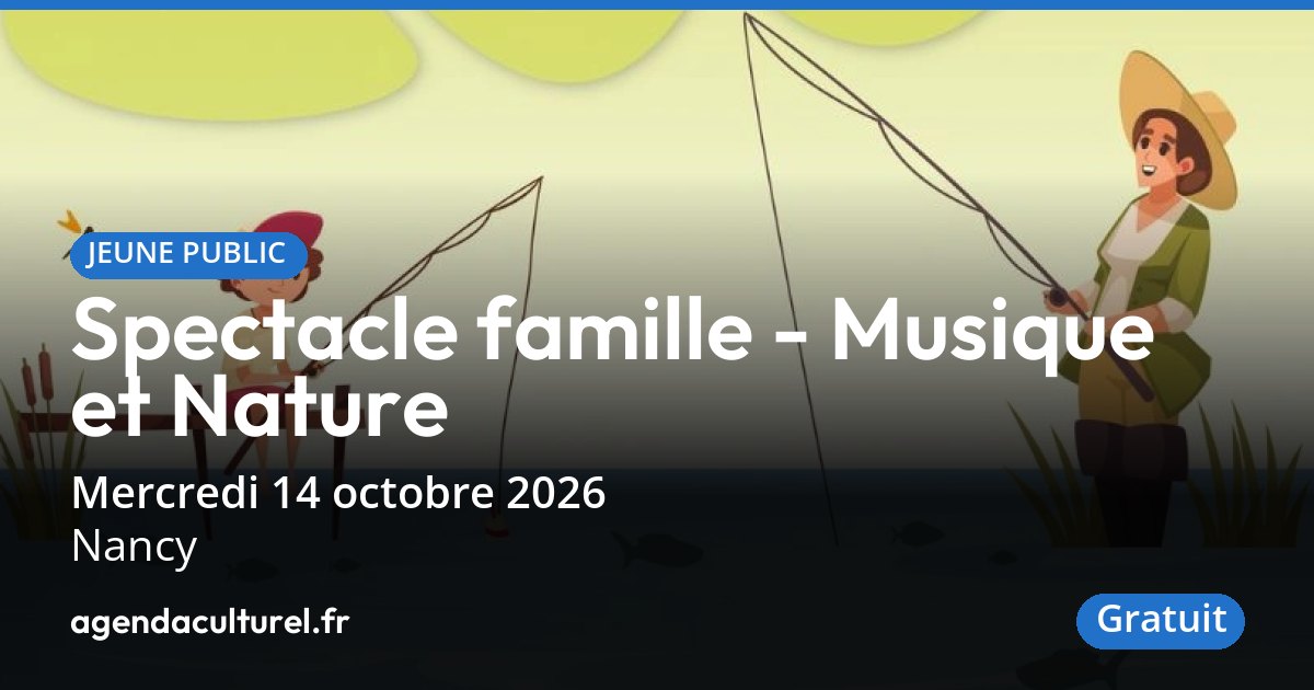 Spectacle famille, Musique et Nature à Nancy le 14 oct. 2026