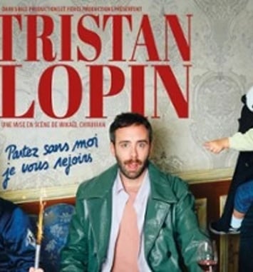 Tristan Lopin, Partez sans moi je vous rejoins