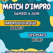Match d'impro : Improdisiaque (Nancy) vs Les Piafs (Reims)