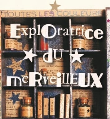 Exposition : « Exploratrice du Merveilleux »