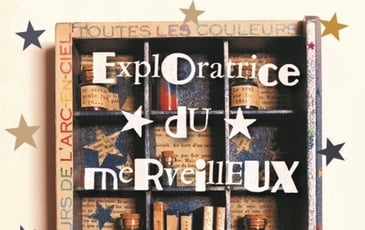 Exposition : « Exploratrice du Merveilleux »