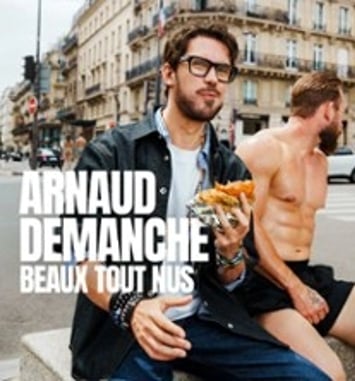 Arnaud Demanche, Beaux Tout Nus (tournée)