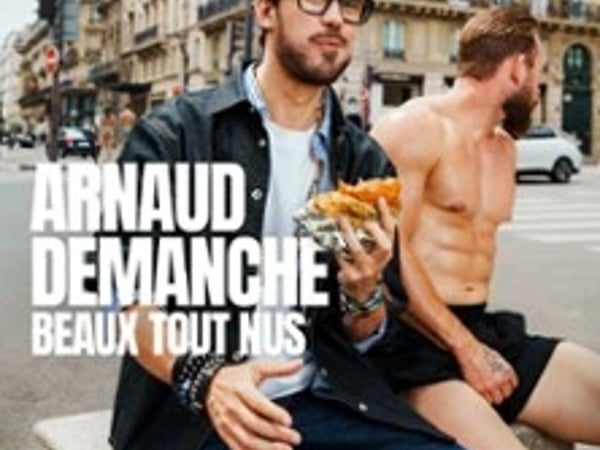 Arnaud Demanche, Beaux Tout Nus