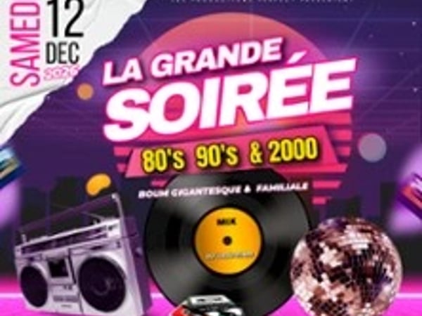 La Grande Soirée 80's 90's 2000
