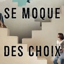 Le Destin se Moque des Choix