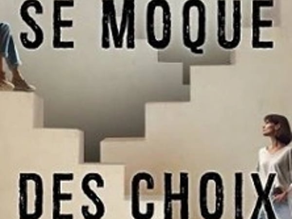 Le Destin se Moque des Choix
