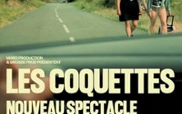 Les Coquettes : Nouveau spectacle