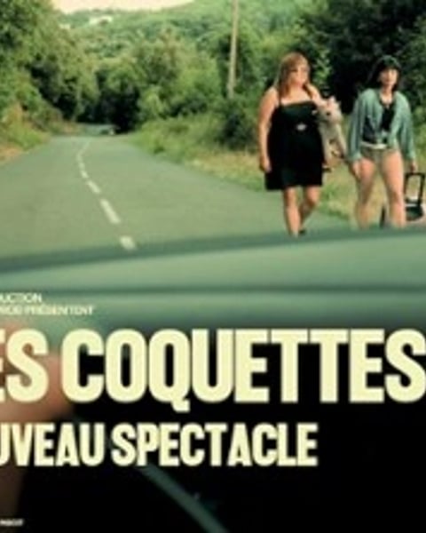 Les Coquettes : Nouveau spectacle