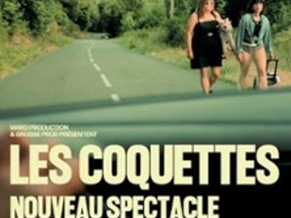 Les Coquettes : Nouveau spectacle