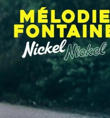 Pièce de théâtre - Nickel Nickel, Mélodie Fontaine