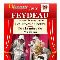 Théâtre - Métamorphose joue Feydeau